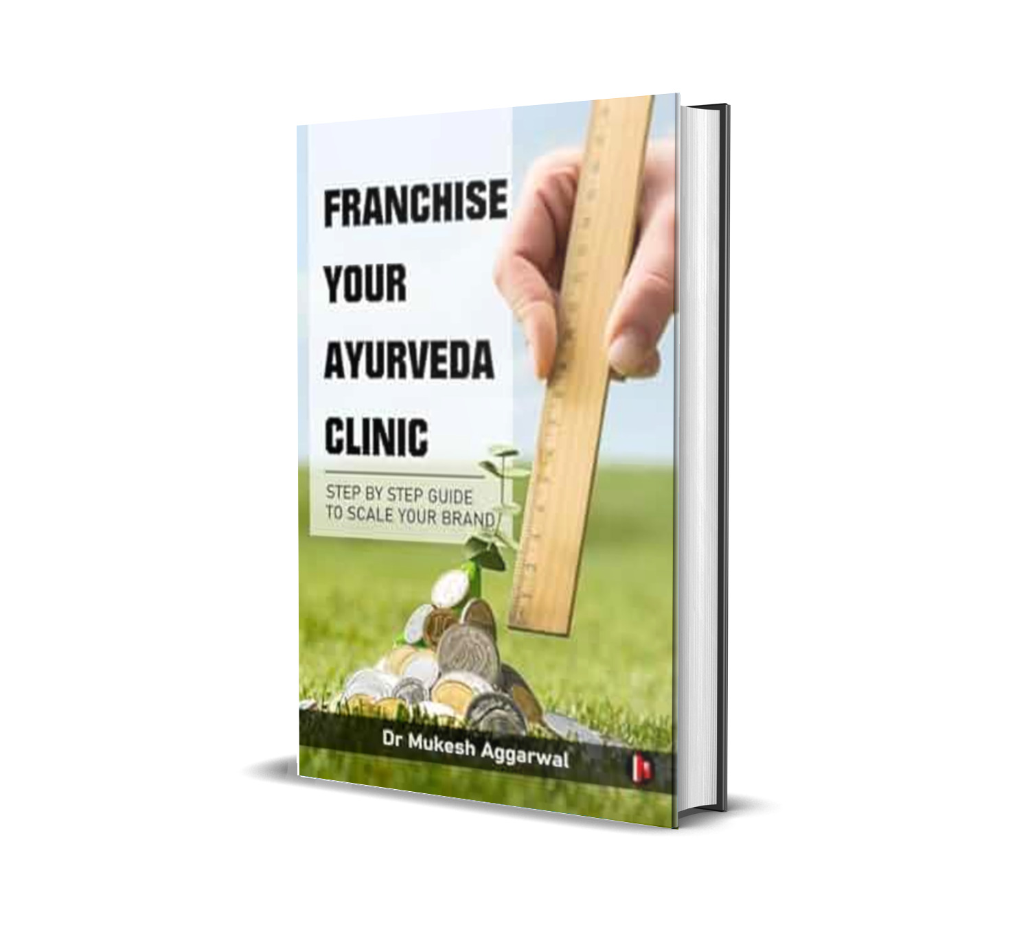 Franchise Your Ayurveda Clinic : Step By Step Guide to Scale Your