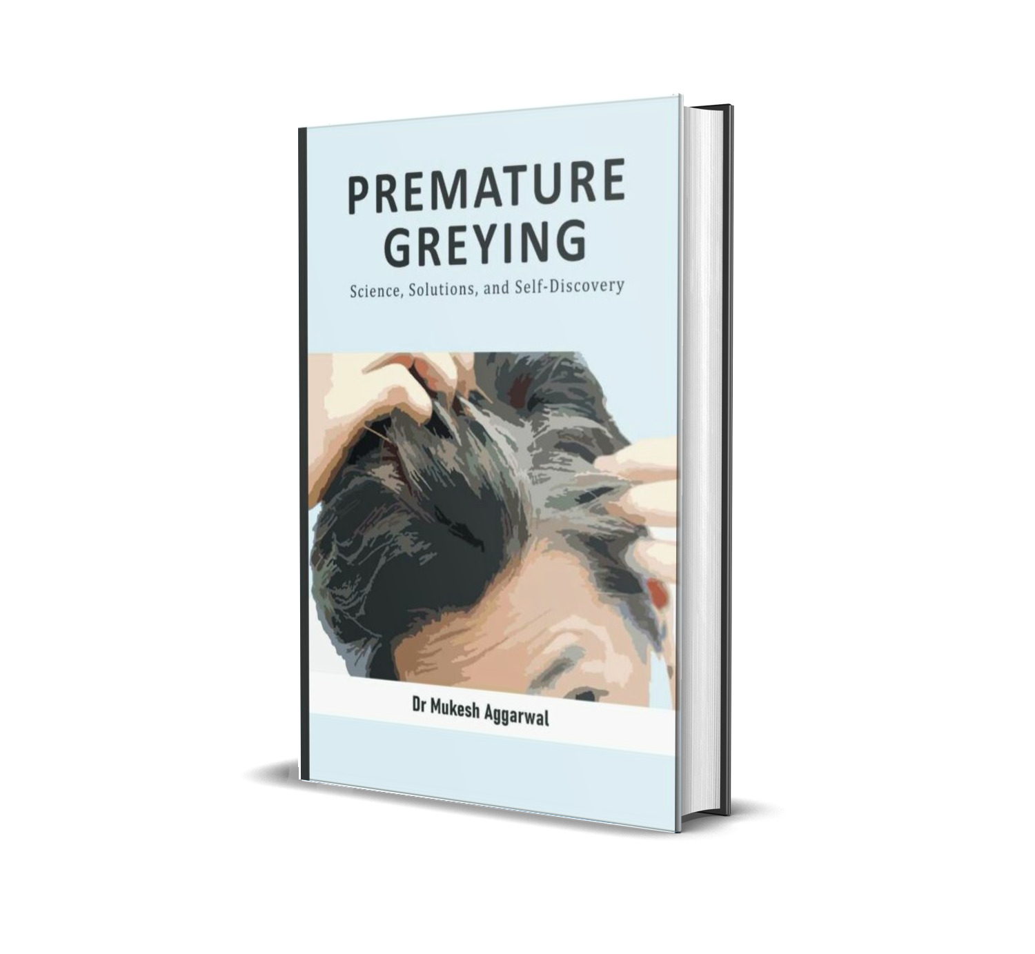 PREMATURE GREYING: Science, Solutions, and Self-Discovery