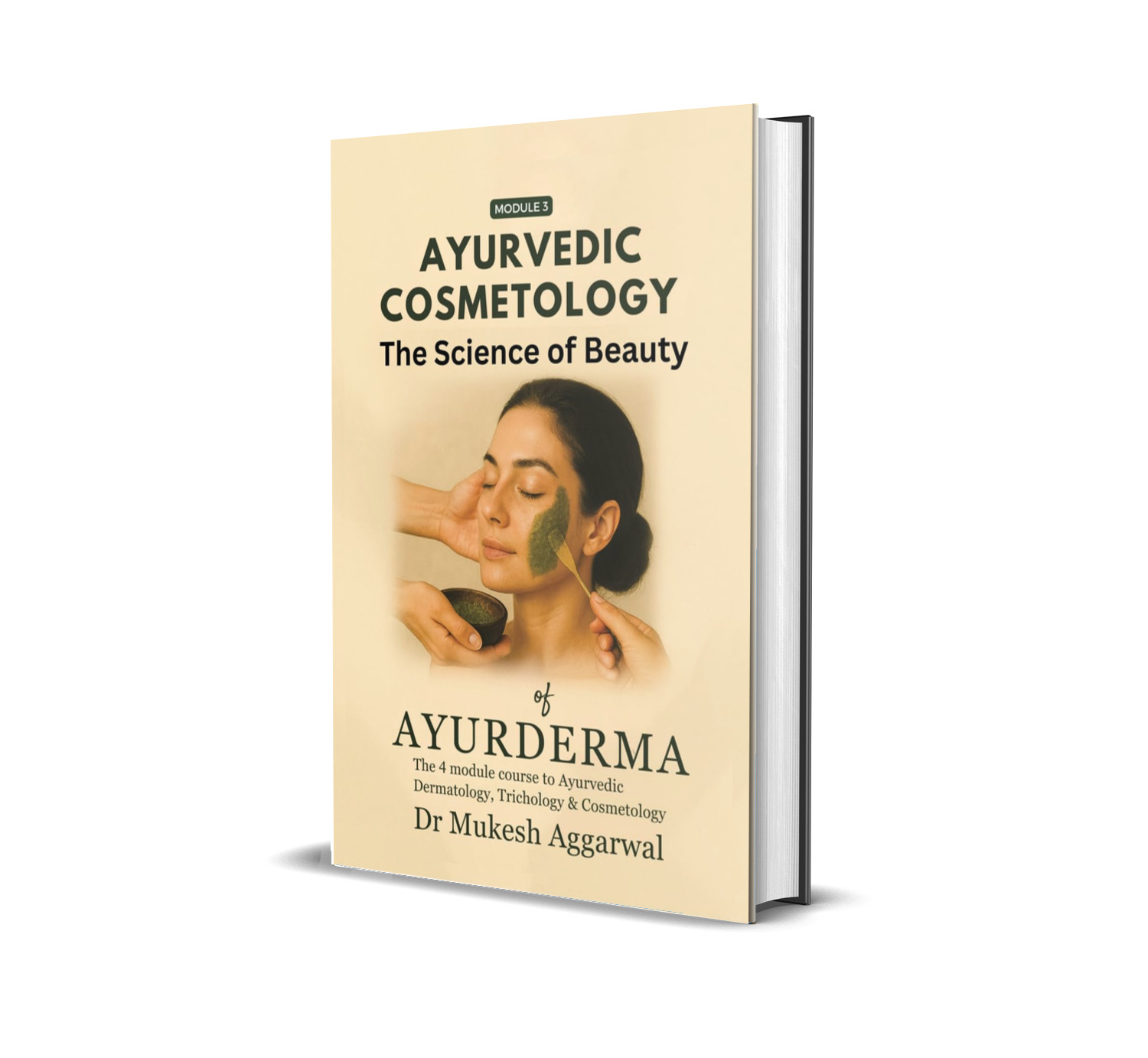 Ayurvedic Cosmetology The Science of Beauty: Module 3