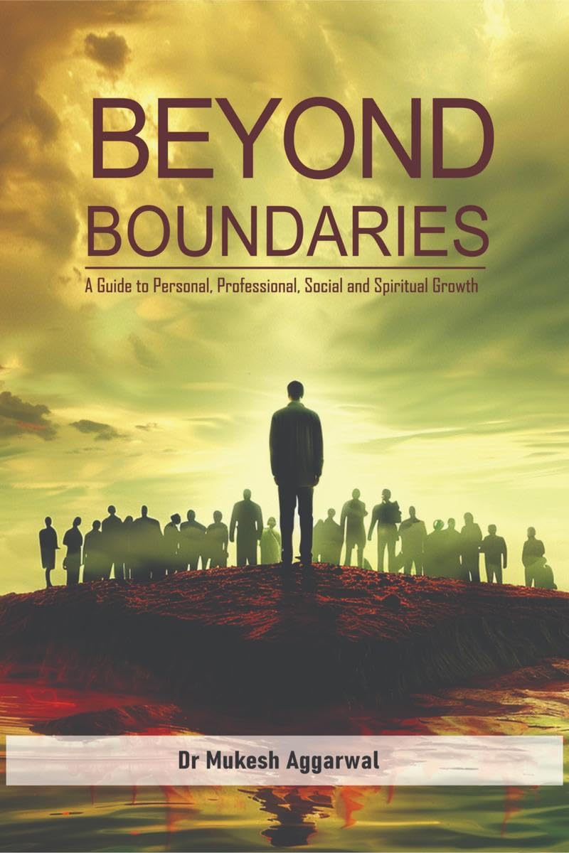 BEYOND BOUNDARIES : A Guide to Personal, Professional, Social and Spiritual Growth